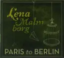 CD - Lena Malmborg - Paris To Berlin