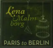 CD - Lena Malmborg - Paris To Berlin