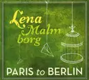 CD - Lena Malmborg - Paris To Berlin - Digipak