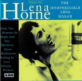 Lena Horne - The Irrepressible Lena Horne Volume One