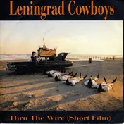 Leningrad Cowboys - Thru The Wire (Short Film)