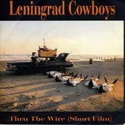 7inch Vinyl Single - Leningrad Cowboys - Thru The Wire (Short Film)