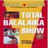 DVD - LENINGRAD COWBOYS & THE ALEXANDROV - TOTAL BALALAIKA SHOW