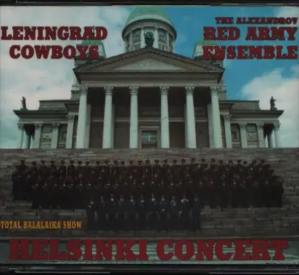 Leningrad Cowboys & The Alexandrov - TOTAL BALALAIKA SHOW  (HELSINKI)
