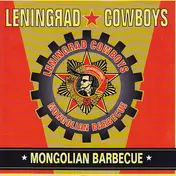 Leningrad Cowboys - Mongolian Barbecue