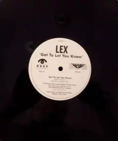 Lex - Got To Let You Know / Keep On Keeping On