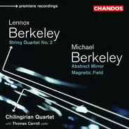 Lennox Berkeley , Michael Berkeley - Chilingirian String Quartet , Thomas Carroll - Chamber Works For Strings