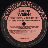 Lenny Walker - The Party... Gotta Get Up