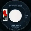 7inch Vinyl Single - Lenny Welch - Two Different Worlds / I Was There