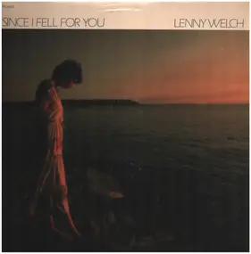 lenny welch - Since I Fell For You