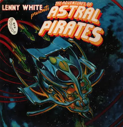 Lenny White - Presents The Adventures Of Astral Pirates
