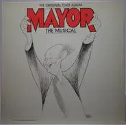 Lenny Wolpe , Marion J. Caffey , Keith Curran , Ken Jennings , Ilene Kristen - Mayor The Musical (Original Cast Album)