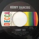 7inch Vinyl Single - Lenny Dee - Kerry Dancers / One Of Those Songs