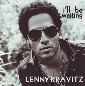 Lenny Kravitz - I'll Be Waiting