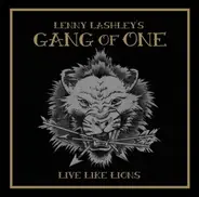 Lenny Lashley's Gang Of One - Live Like Lions