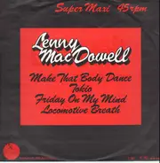 Lenny Mac Dowell - Make That Body Dance / Tokio