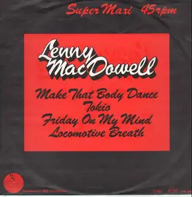 Lenny mac Dowell - Make That Body Dance / Tokio