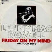 7inch Vinyl Single - Lenny Mac Dowell - Friday On My Mind
