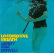 7inch Vinyl Single - Lenny Mac Dowell - Locomotive Breath