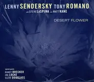 Lenny Sendersky , Tony Romano With Steve LaSpina And Matt Kane - Desert Flower