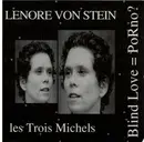 CD - Lenore Von Stein / Les Trois Michels - Blind Love = Porno?