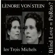 Lenore Von Stein / Les Trois Michels - Blind Love = Porno?