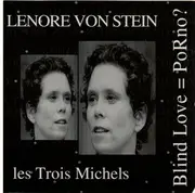 CD - Lenore Von Stein / Les Trois Michels - Blind Love = Porno?