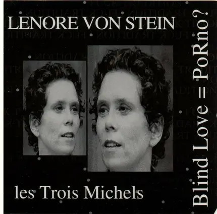 Lenore Von Stein / Les Trois Michels - Blind Love = Porno?