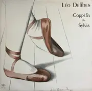 LP - Léo Delibes , Orchestre Du Théâtre National de L'Opéra - Léo Delibes - Coppélia - Sylvia