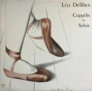 Léo Delibes , Orchestre Du Théâtre National de L'Opéra - Léo Delibes - Coppélia - Sylvia