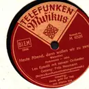 Schellack - Leo Eysoldt - Heute Abend, dann wollen wir zu zwein / Heute geht der Vati mal alleine aus!