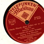 Leo Eysoldt - Heute Abend, dann wollen wir zu zwein / Heute geht der Vati mal alleine aus!