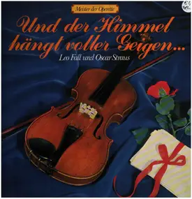 Leo Fall - Und der Himmel hängt voller Geigen...