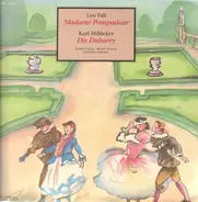 Leo Fall / Karl Millöcker - Madame Pompadour / Die Dubarry