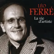 leo ferre - La Vie d'Artiste