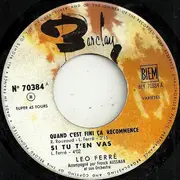 7inch Vinyl Single - Léo Ferré - Quand C'Est Fini Ça Recommence