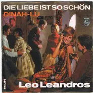 Leo Leandros - Die Liebe Ist So Schön / Dinah-Lu