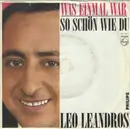 7inch Vinyl Single - Leo Leandros - Was Einmal War - Mono
