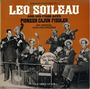 Leo Soileau's Four Aces - Pioneer Cajun Fiddler (His Original 1930's Recordings)