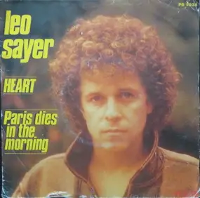 Leo Sayer - Heart / Paris Dies In The Morning