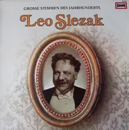 Leo Slezak - Grosse Stimmen Des Jahrhunderts