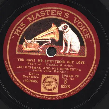 Leo Reisman And His Orchestra / Gus Arnheim And His Orchestra - You've Got Me In The Palm Of Your Hand / You Gave Me Everything But Love