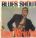 LP - Leo Wright - Blues Shout - Still Sealed
