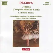 Léo Delibes - Coppélia (Complete Ballet In 3 Acts) - La Source (Suites)