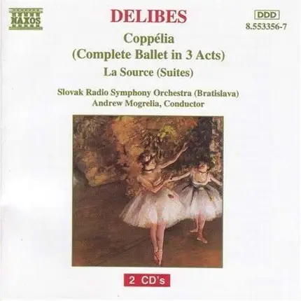 Delibes - Coppélia (Complete Ballet In 3 Acts) - La Source (Suites)