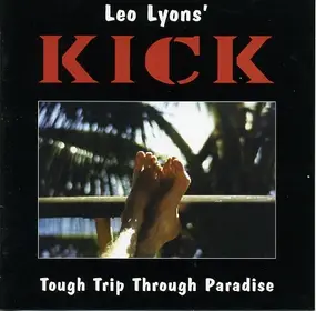 Leo Lyons' Kick - Tough Trip Through Paradise