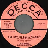 Leon Merian And His Orchestra - One Day I'll Buy A Trumpet = Un Giorno O L'Altro (Mi Comrero Una Tronba)