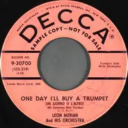 Leon Merian And His Orchestra - One Day I'll Buy A Trumpet = Un Giorno O L'Altro (Mi Comrero Una Tronba)