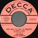 7inch Vinyl Single - Leon Merian And His Orchestra - One Day I'll Buy A Trumpet = Un Giorno O L'Altro (Mi Comrero Una Tronba)