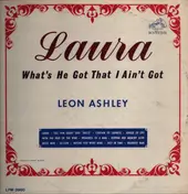 Leon Ashley - Laura (What's He Got That I Ain't Got)